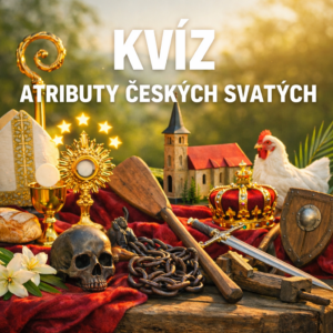 Čtvercový barevný náhled kvízu s nápisem „KVÍZ – ATRIBUTY ČESKÝCH SVATÝCH“, zobrazující symboly křesťanských světců: zlatou monstranci s hostií, biskupskou berlu, královskou korunu, meč a štít, lebku, řetězy, veslo, model kostela a kohouta, nasvícené teplým světlem na červené látce v přírodní krajině.
